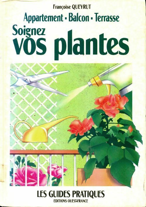 Livrenpoche : Soignez vos plantes - Françoise Queyrut - Livre