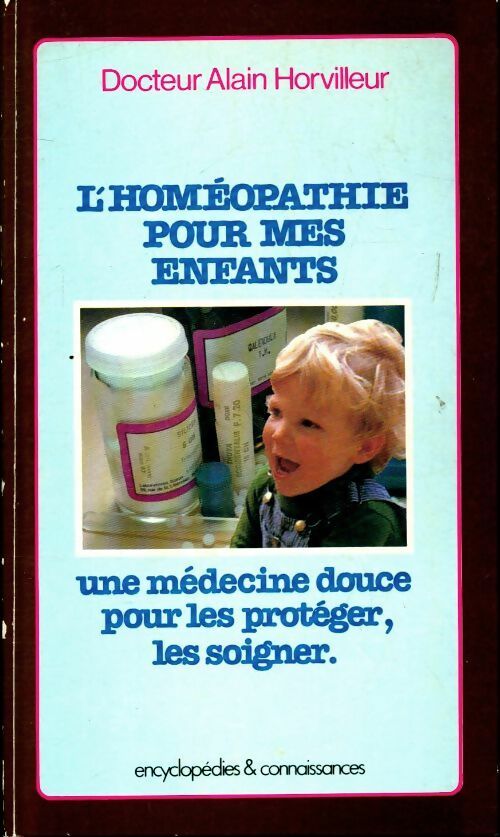 Livrenpoche : L'homéopathie pour mes enfants - Dr Alain Horvilleur - Livre