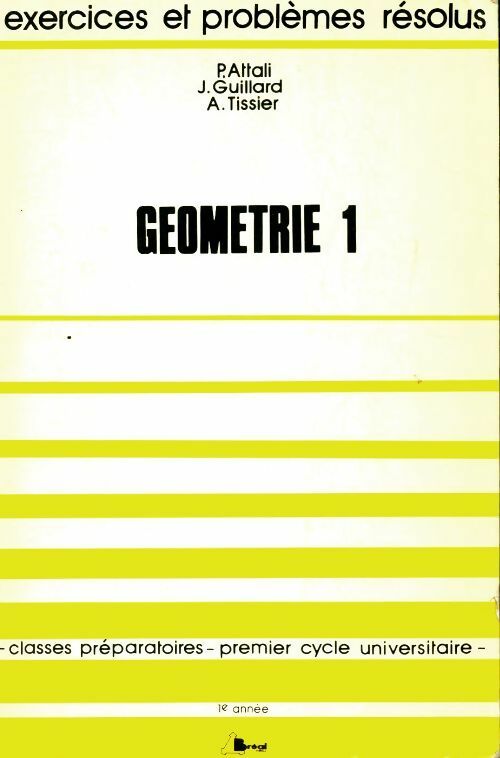 Livrenpoche : Mathématiques exercices et problèmes résolus : Géométrie 1 - P. Attali - Livre