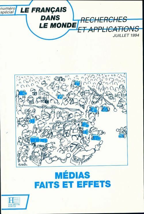 Livrenpoche : Le Français dans le monde : Médias : Faits et effets - Collectif - Livre