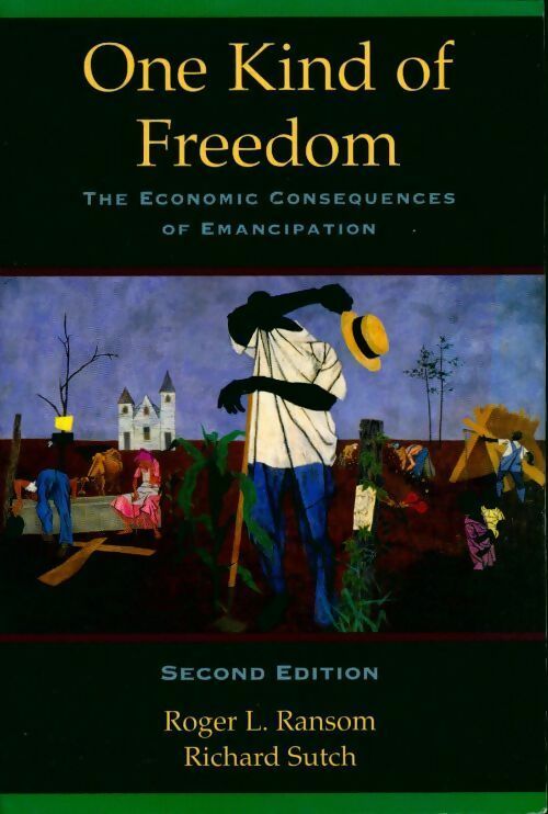 Livrenpoche : One kind of freedom. The economic consequences of emancipation - Roger L. Ransom - Livre