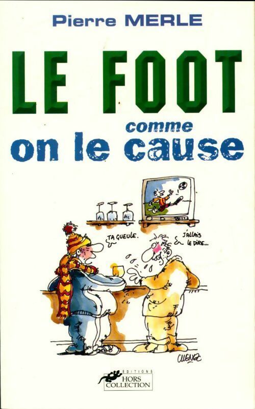 Livrenpoche : Le foot comme on le cause - Pierre Merle - Livre