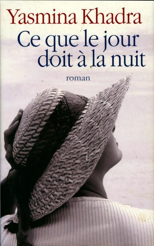Livrenpoche : Ce que le jour doit à la nuit - Yasmina Khadra - Livre