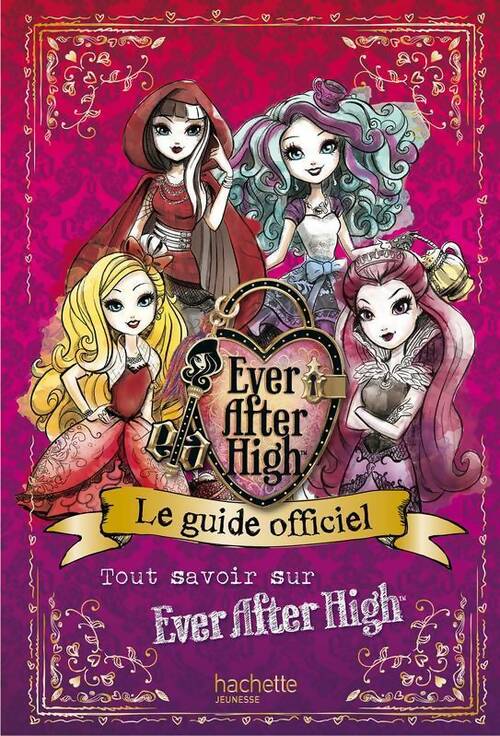 Livrenpoche : Ever after high. Le guide officiel - Collectif - Livre