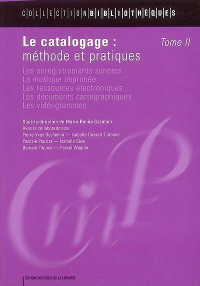 Livrenpoche : Le catalogage : Méthode et pratiques Tome II - Isabelle Dussert-Carbone - Livre