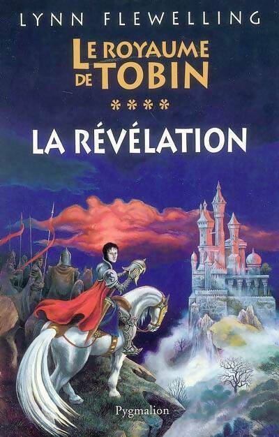 Livrenpoche : Le royaume de Tobin Tome IV : La révélation - Lynn Flewelling - Livre