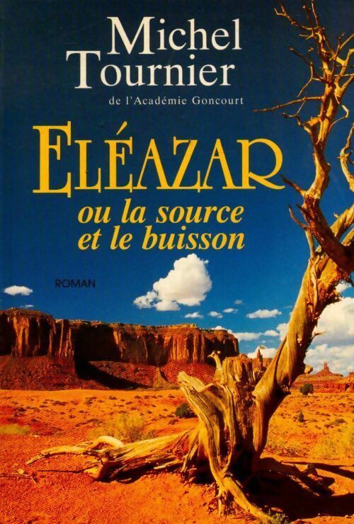 Livrenpoche : Eléazar ou la source et le buisson - Michel Tournier - Livre