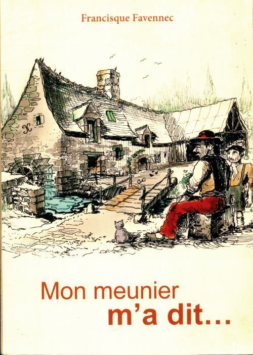 Livrenpoche : Mon meunier m'a dit - Francisque Favennec - Livre