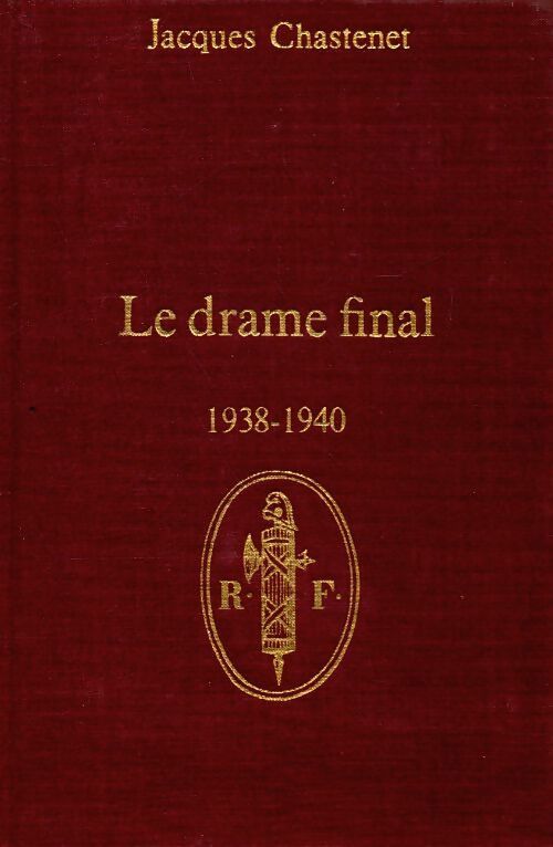 Livrenpoche : Le drame final 1938-1940 - Jacques Chastenet - Livre