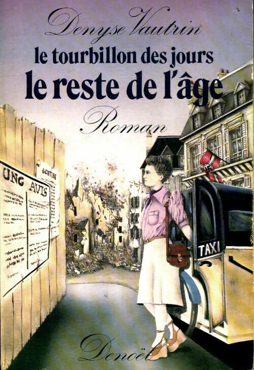 Livrenpoche : Le tourbillon des jours Tome III : Le reste de l'âge - Denyse Vautrin - Livre