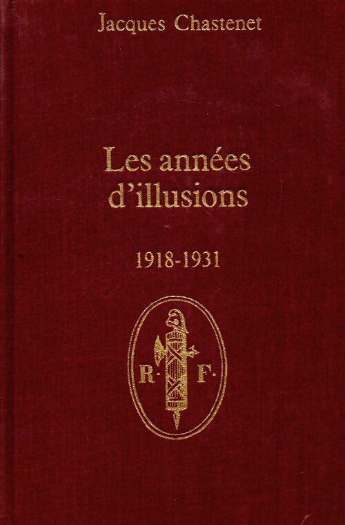 Livrenpoche : Cent ans de république Tome V : Les années d'illusions 1918-1931 - Jacques Chastenet - Livre