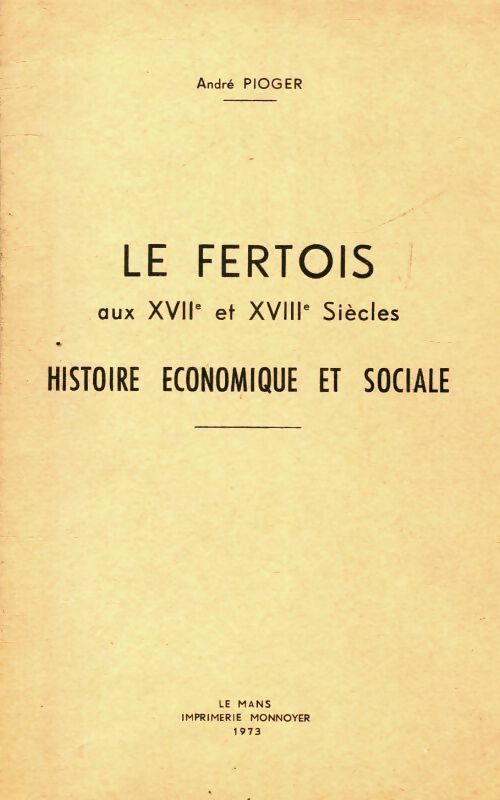 Livrenpoche : Le fertois aux XVIIe et XVIIIe siècles - André Pioger - Livre