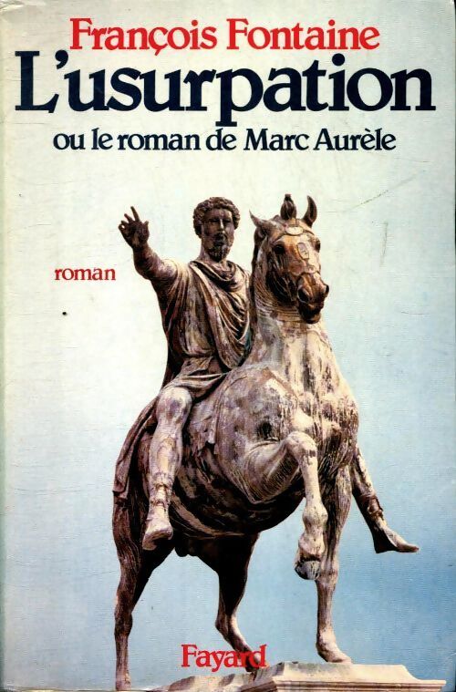 Livrenpoche : L'usurpation ou le roman de Marc Aurèle - François Fontaine - Livre