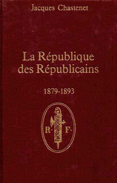 Livrenpoche : Cent ans de république Tome II : La République des Républicains - Jacques Chastenet - Livre