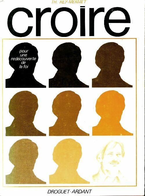 Livrenpoche : Croire Tome I - Th. Rey-Mermet - Livre