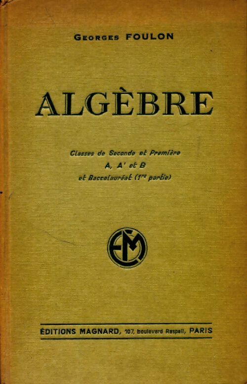 Algèbre Seconde A, A', B - Georges Foulon -  Magnard GF - Livre