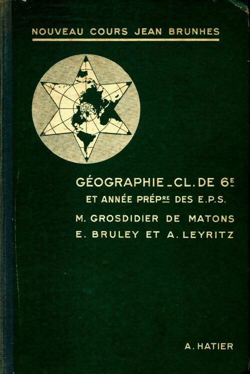 Géographie 6e - M. Grosdidier de Matons -  Hatier GF - Livre