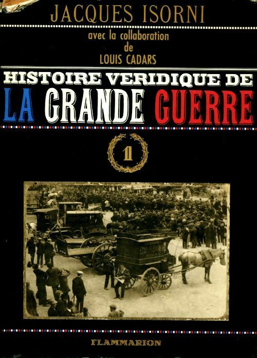 Livrenpoche : Histoire véridique de la grande guerre Tome I - Jacques Isorni - Livre