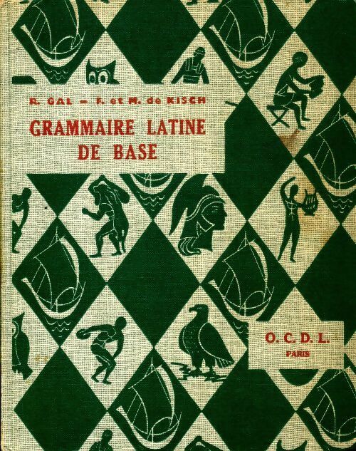 Grammaire latine de base - Roger Gal -  OCDL GF - Livre