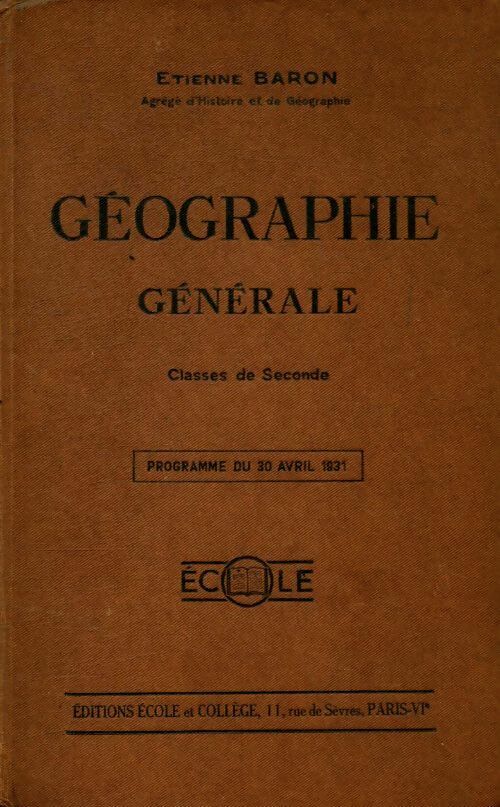 Géographie générale Seconde - Etienne Baron -  Ecole - Livre
