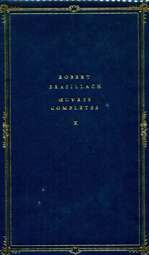 Livrenpoche : Oeuvres complètes Tome X - Robert Brasillach - Livre