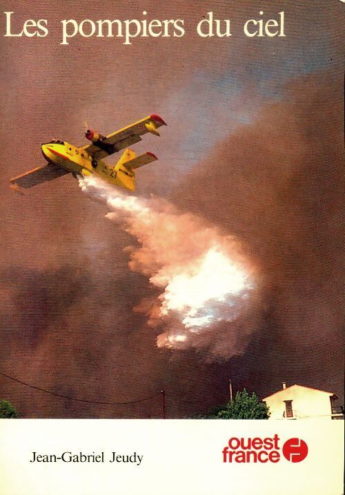 Livrenpoche : Les pompiers du ciel - Jean-Gabriel Jeudy - Livre