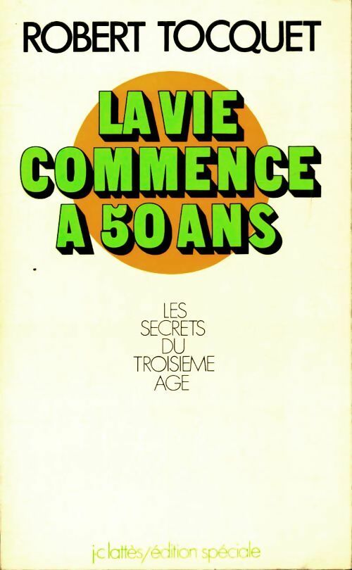 Livrenpoche : La vie commence à 50 ans - Robert Tocquet - Livre