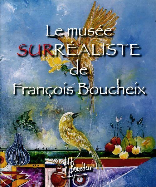 Livrenpoche : Le musée surréaliste Tome II - François Boucheix - Livre