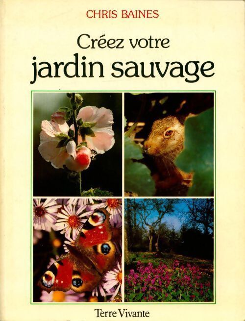 Créez votre jardin sauvage - Chris Baines - Livre