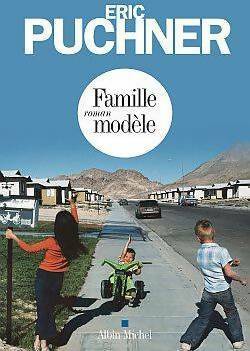 Famille modèle - Eric Puchner -  Albin Michel GF - Livre