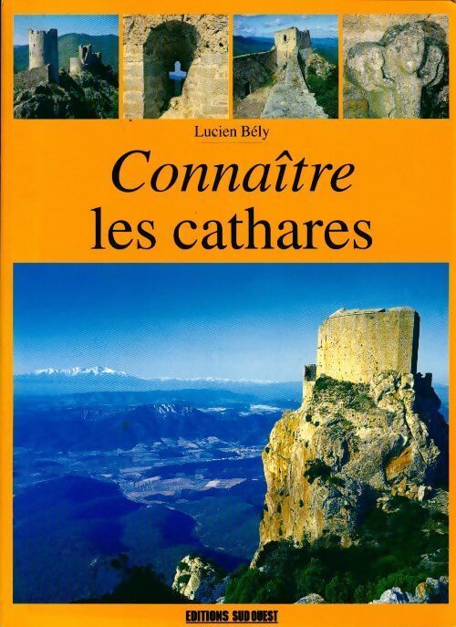 Connaître les cathares - Lucien Bély - Livre