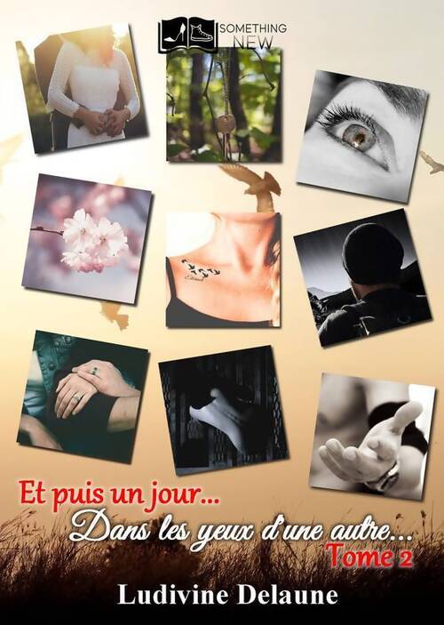 Livrenpoche : Dans les yeux d'une autre Tome II : Et puis un jour... - Ludivine Delaune - Livre