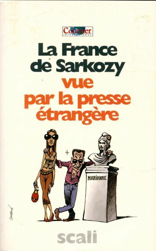 Livrenpoche : La France de sarkozy vue par la presse étrangère - Courrier International - Livre