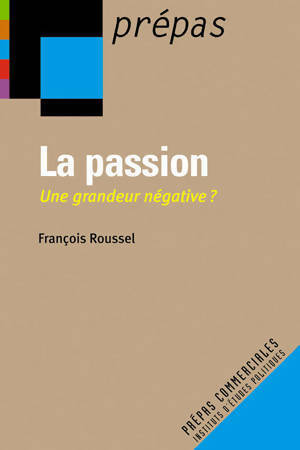 Livrenpoche : La passion : Une grandeur négative ? - François Roussel - Livre