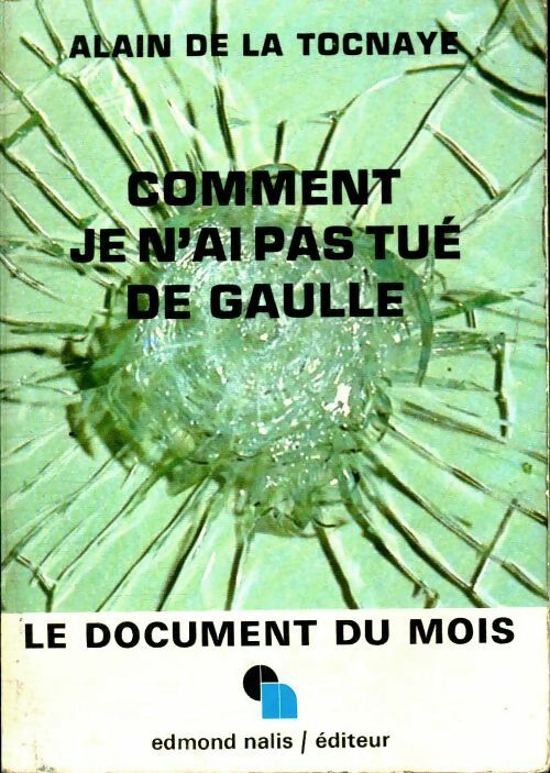 Livrenpoche : Comment je n'ai pas tué de Gaulle - Alain De LaTocnaye - Livre