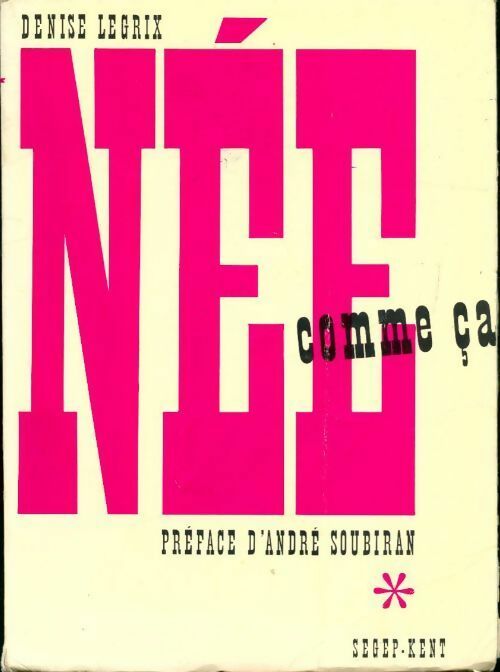 Livrenpoche : Née comme ça - Denise Legrix - Livre