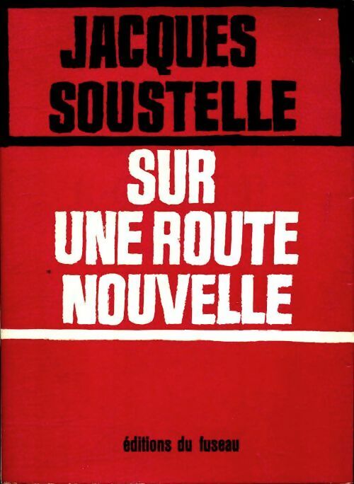 Livrenpoche : Sur une route nouvelle - Jacques Soustelle - Livre