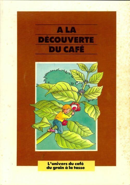 A la découverte du café - Collectif -  Compte d'auteur GF - Livre