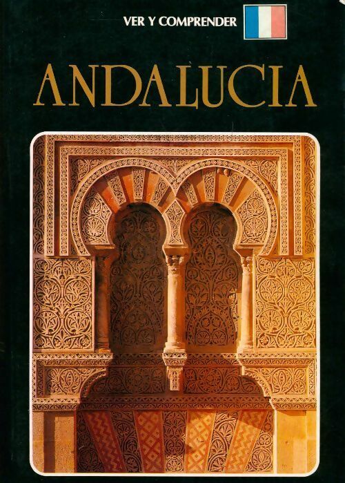 Livrenpoche : Ver y comprender Andalucía - J.A. Nuñez - Livre