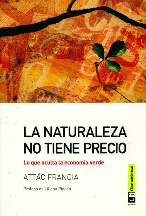 Livrenpoche : La naturaleza no tiene precio. Lo que oculta la economía verde - ATTAC - Livre
