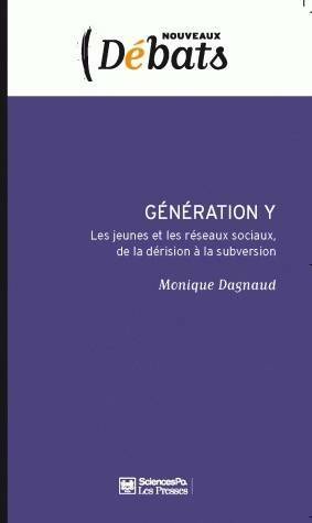 Livrenpoche : Génération y : Les jeunes et les réseaux sociaux de la dérision à la subversion - Monique Dagnaud - Livre
