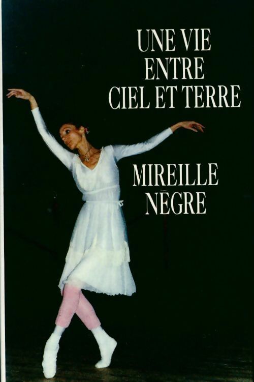 Livrenpoche : Une vie entre ciel et terre - Mireille Nègre - Livre