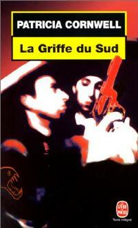 Livrenpoche : La griffe du sud - Patricia Daniels Cornwell - Livre