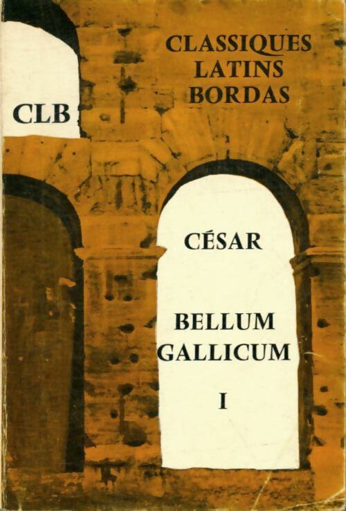 Livrenpoche : Bellum Gallicum Tome I - Jules César - Livre