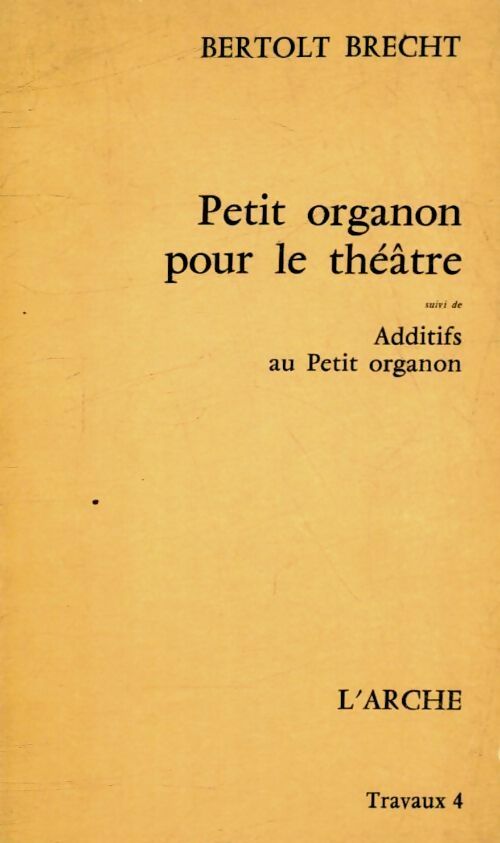 Livrenpoche : Petit organon pour le théâtre / Additifs au petit organon - Bertolt Brecht - Livre