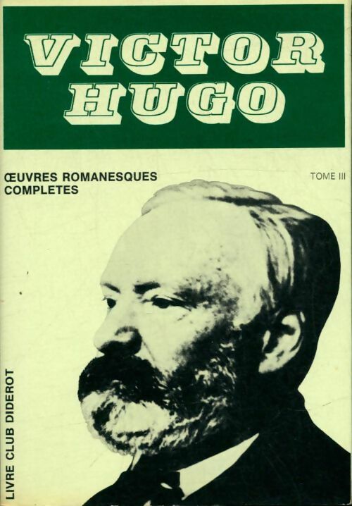 Livrenpoche : Oeuvres romanesques complètes Tome III  - Victor Hugo - Livre