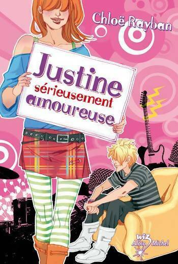 Livrenpoche : Justine Tome III : Justine sérieusement amoureuse - Chloe Rayban - Livre