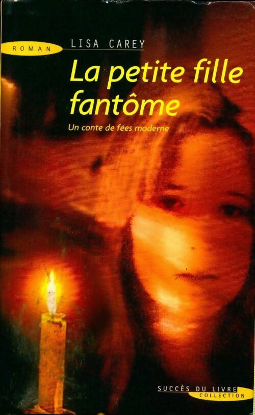 Livrenpoche : La petite fille fantôme - Lisa Carey - Livre