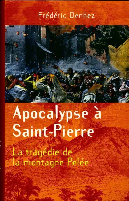 Livrenpoche : Apocalypse à Saint-Pierre - Frédéric Denhez - Livre