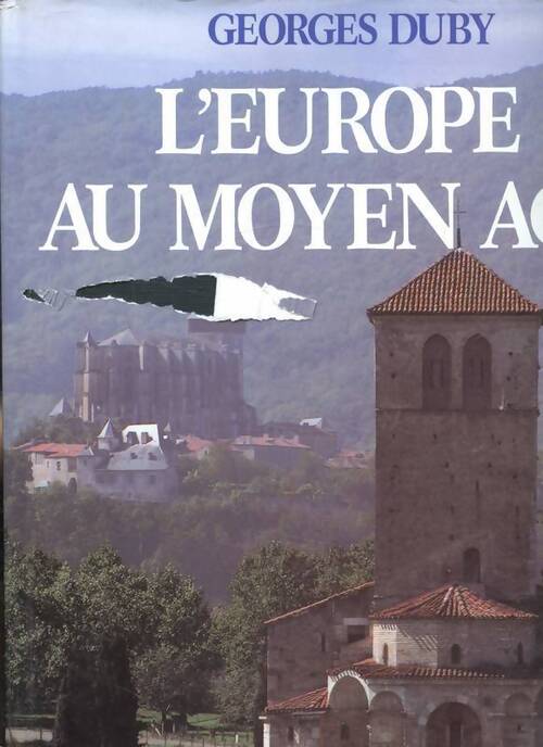 L'Europe au moyen-age. Art roman, art gothique - Georges Duby - Livre